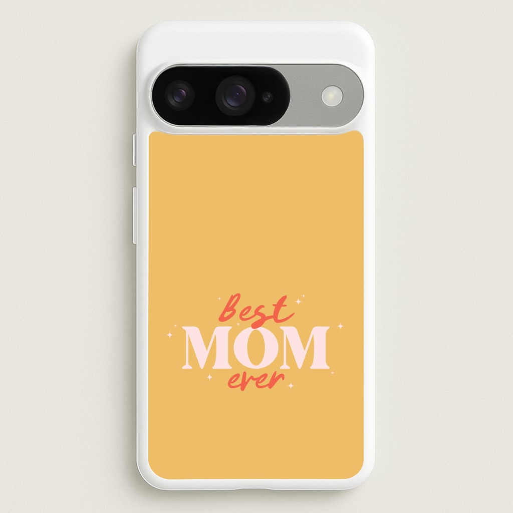 Best Mom Ever Google Pixel 10 / 10 Pro Case