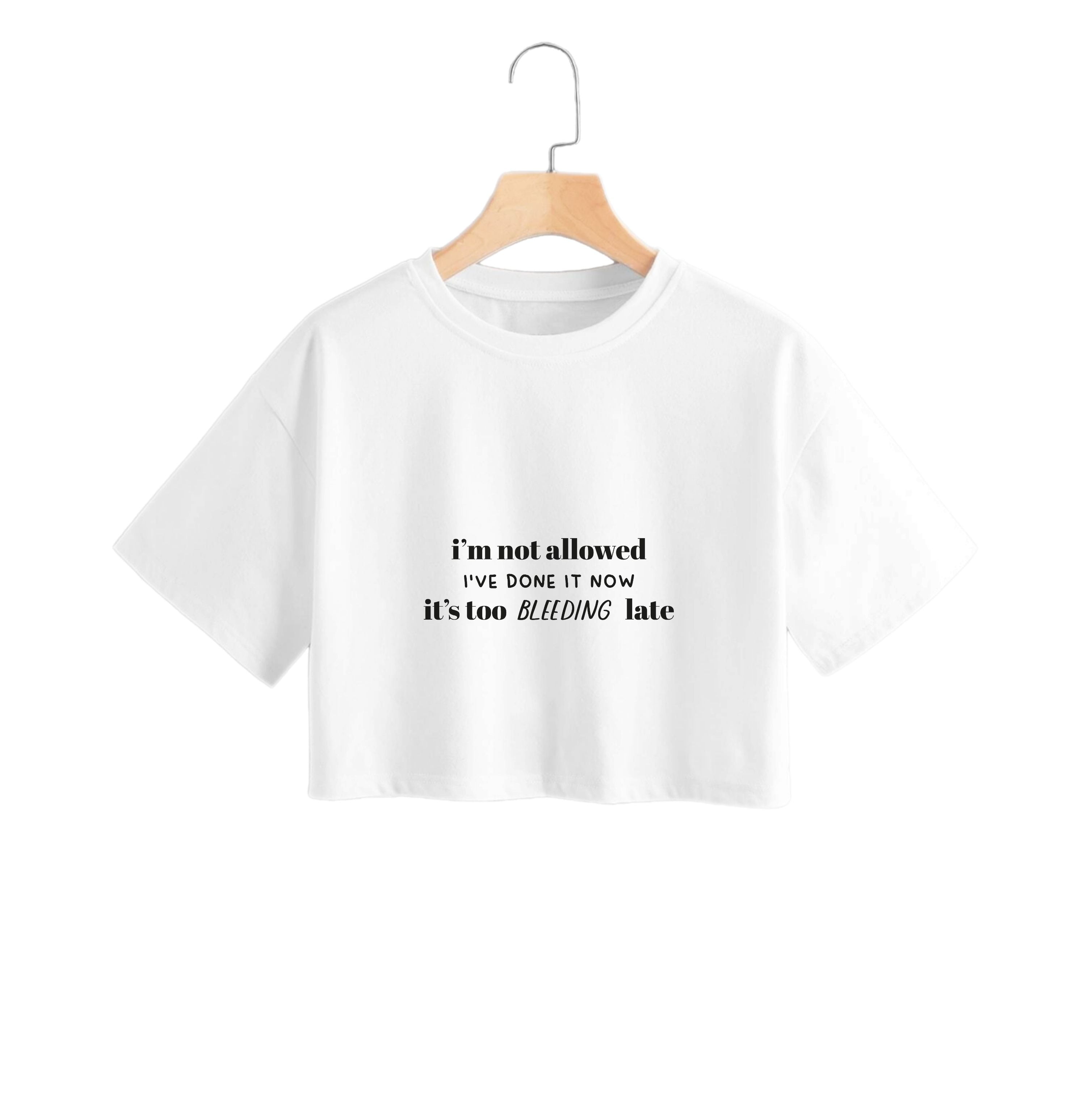 It's Too Bleeding Late - British Pop Culture Crop Top