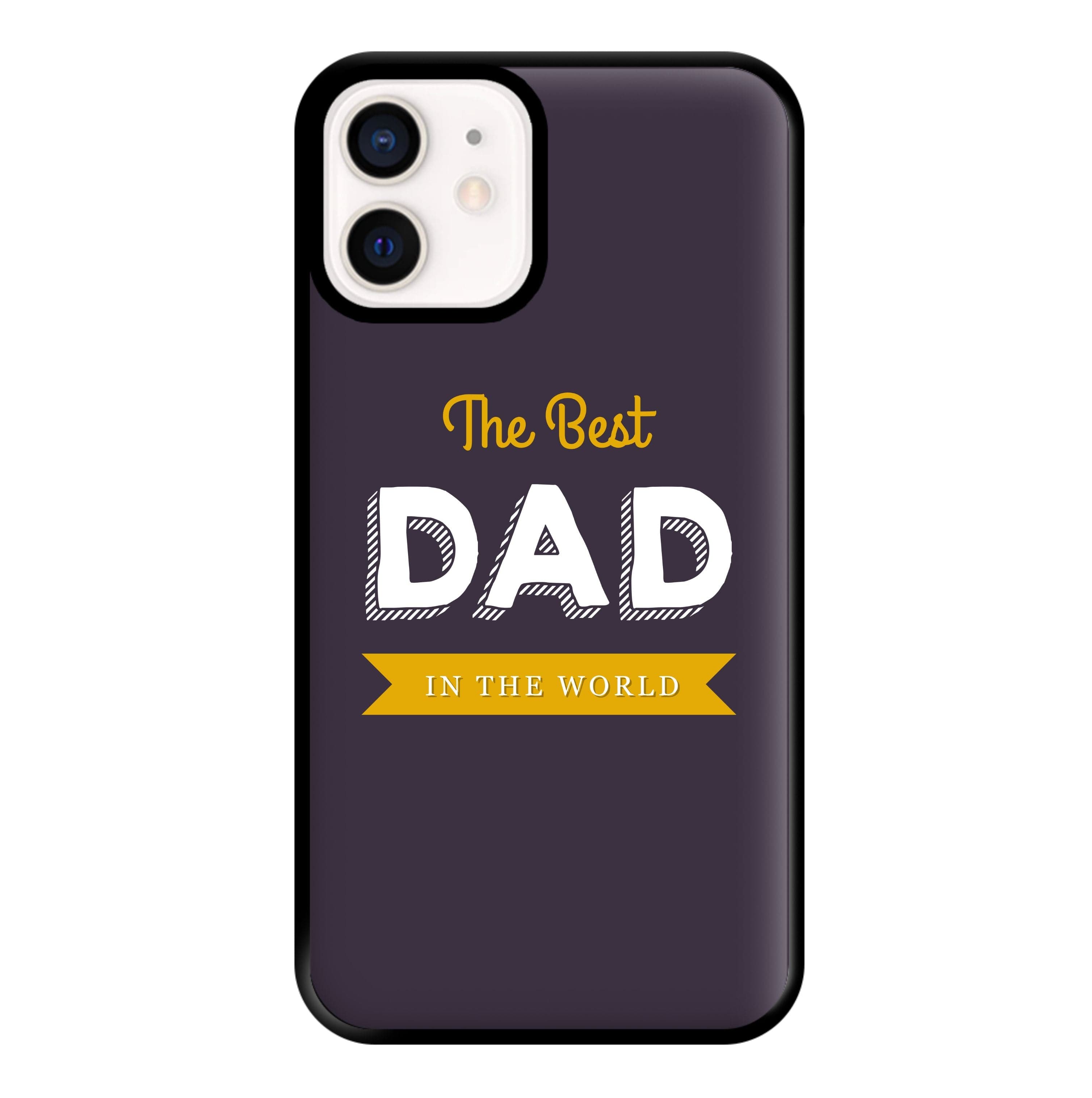 Best Dad In The World Phone Case