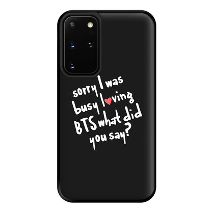 Sorry I Was Busy Loving K-Pop Band Phone Case