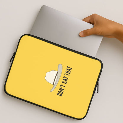 Don't Say That MacBook Cover