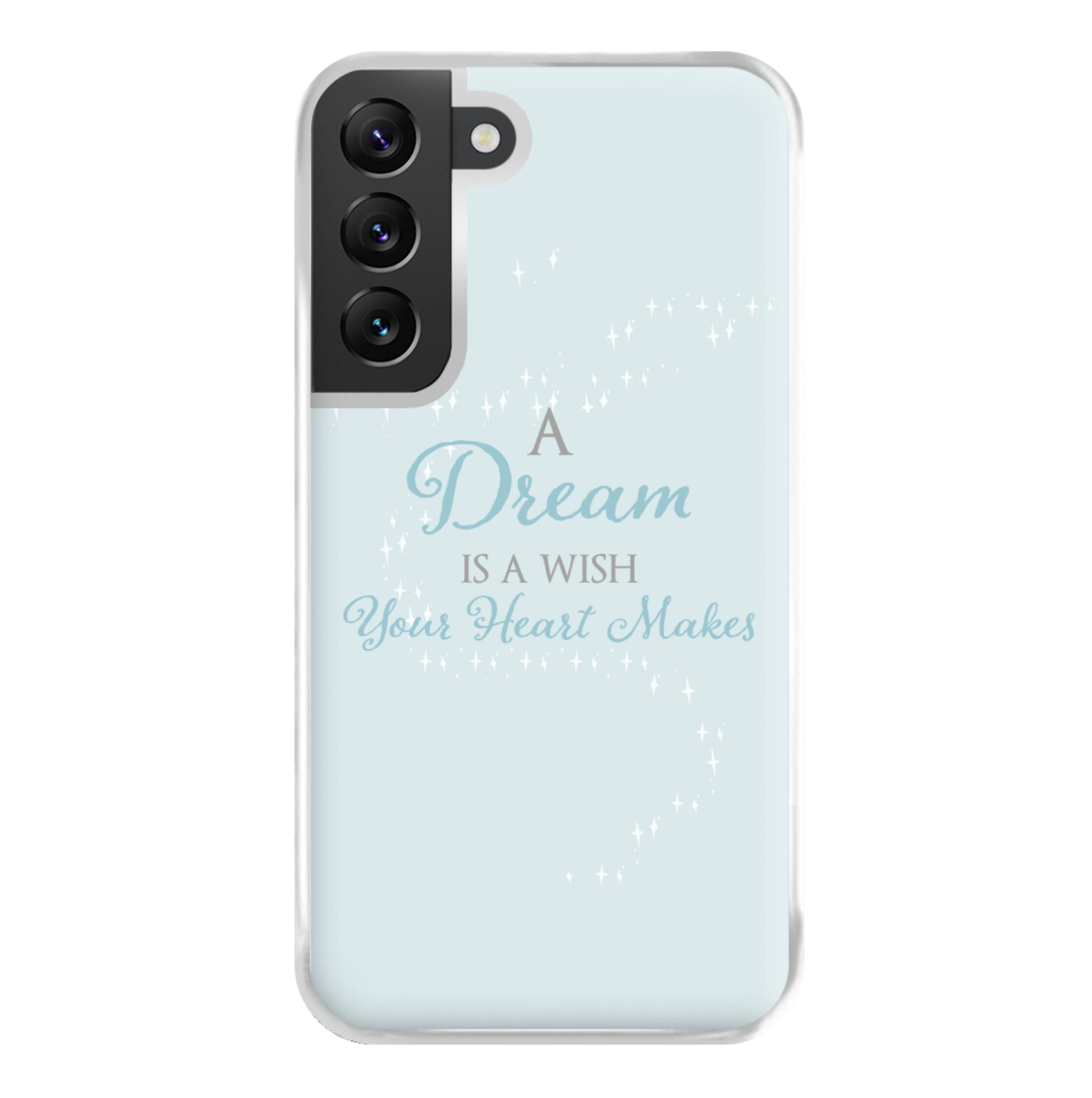 A Dream Is A Wish Your Heart Makes Phone Case