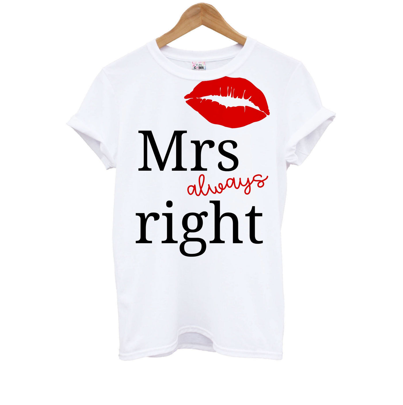 Mrs Always Right Kids T-Shirt