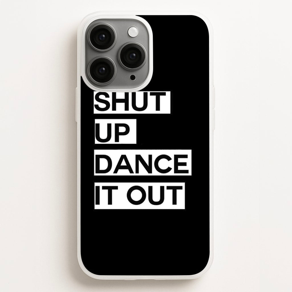 Shut Up Dance It Out - Grey's Phone Case for iPhone, Samsung Galaxy and Google Pixel