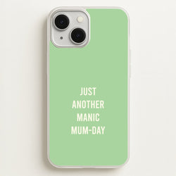 Just Another Manic Mumday iPhone 13 Case