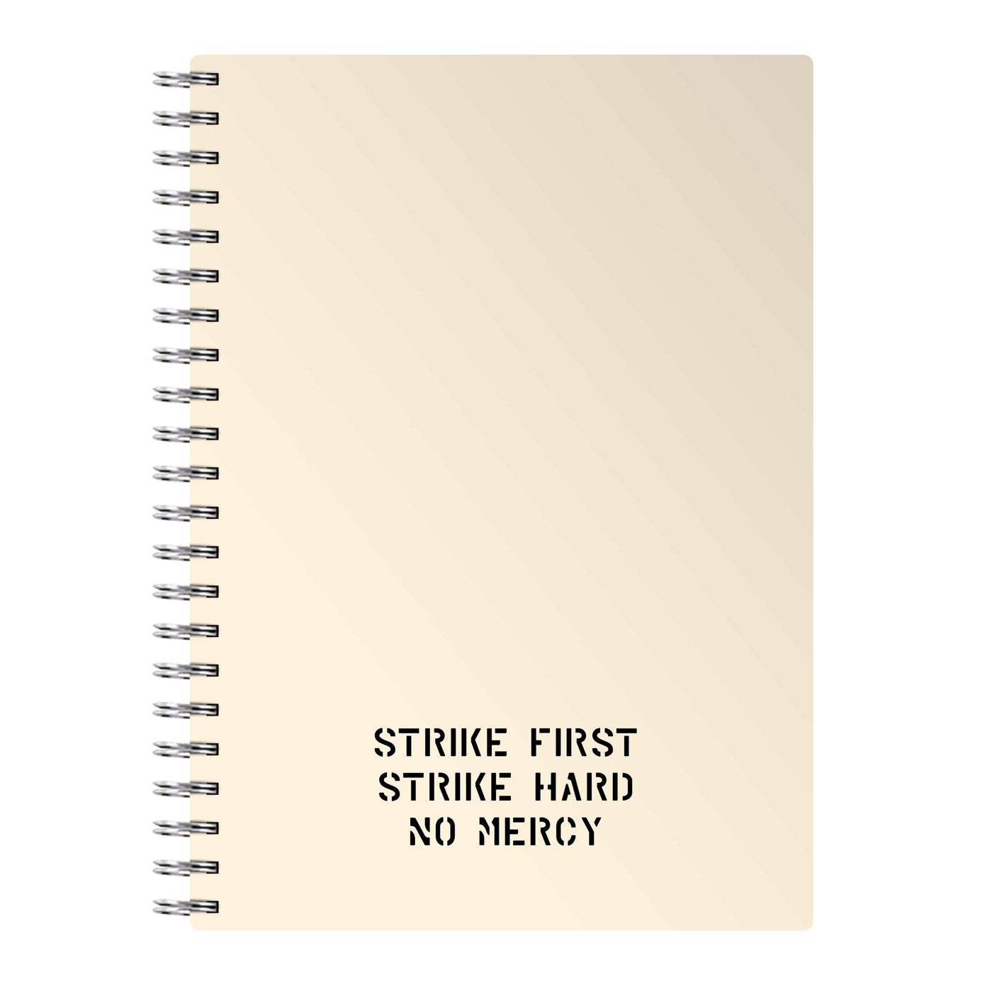 Strike First Strike Hard No Mercy Notebook