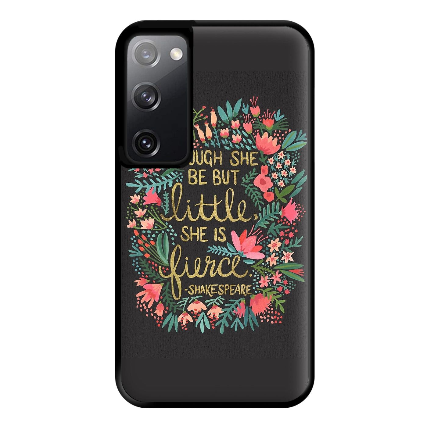 Though She Be But Little, She Is Fierce Phone Case