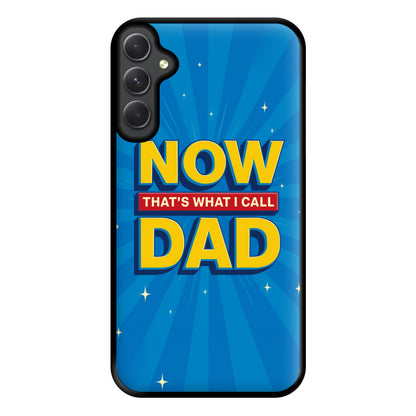 Now That's What I Call Dad - Father's Day Galaxy A54 Case