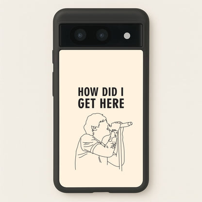 How Did I Get Here Outline Google Pixel 8a Case