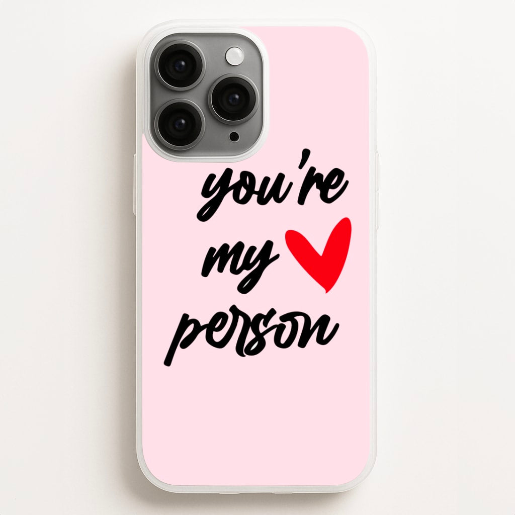 You're My Person Love - Grey's Phone Case for iPhone, Samsung Galaxy and Google Pixel