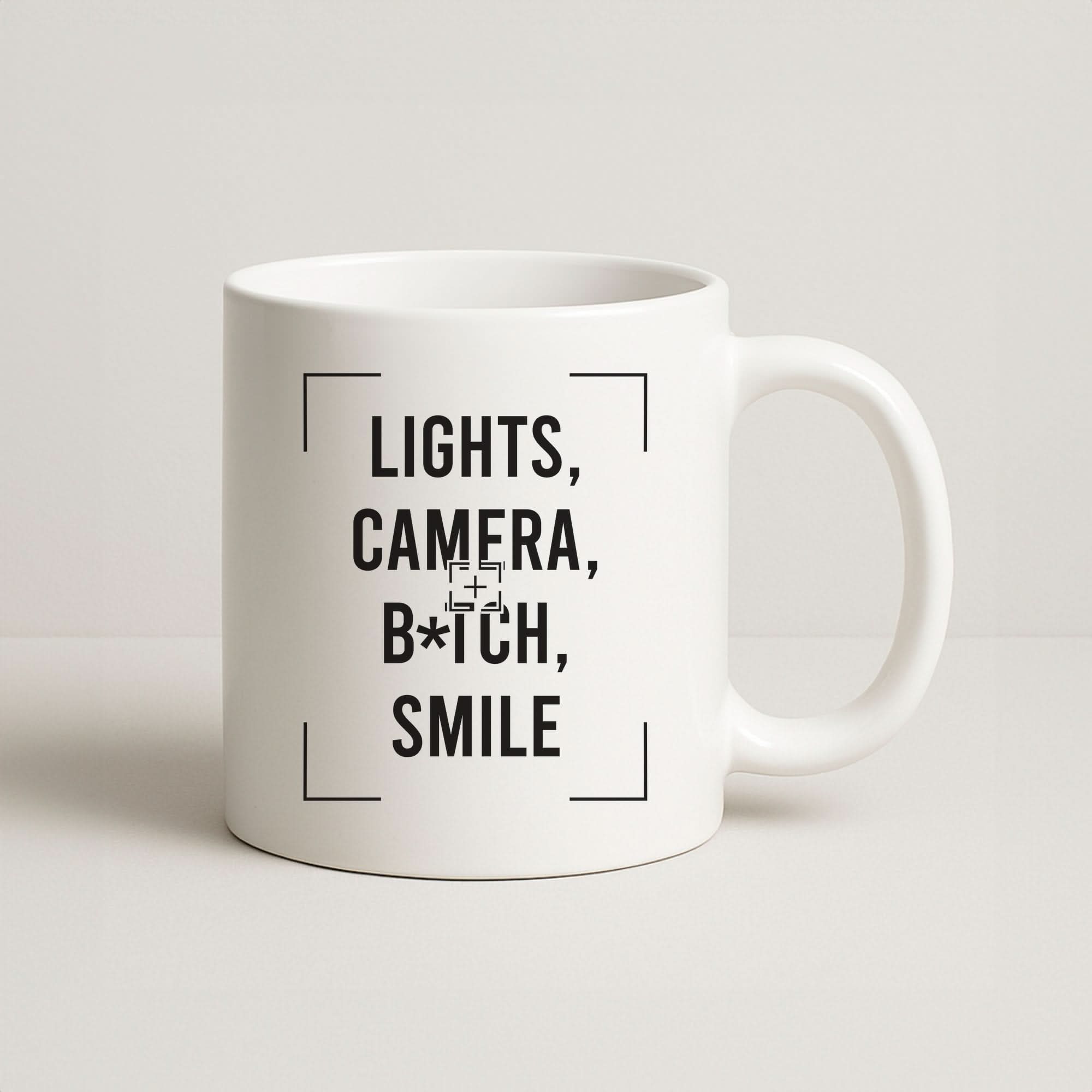Lights, Camera, B*tch, Smile Coffee Mug
