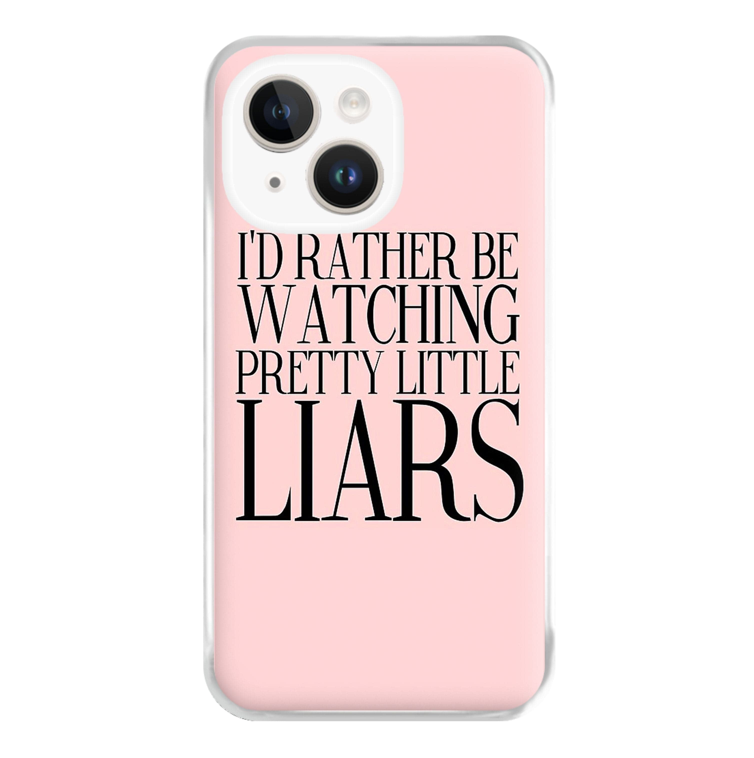 Rather Be Watching PLL... Phone Case