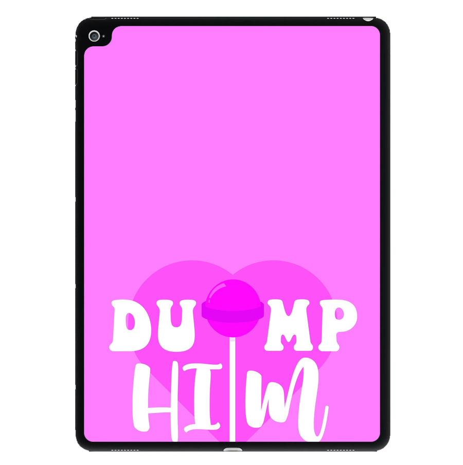 Dump Him - Summer iPad Case