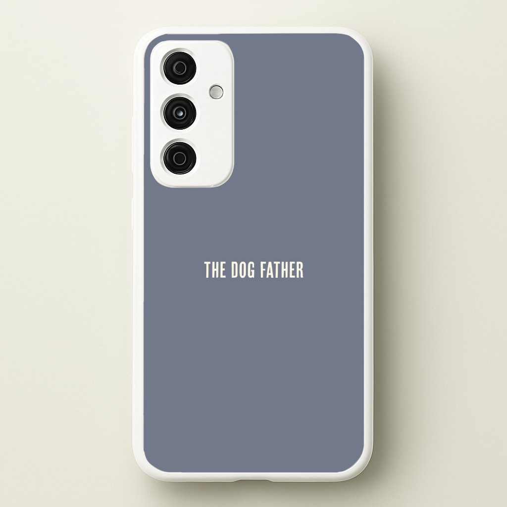 The Dog Father Galaxy A35 Case