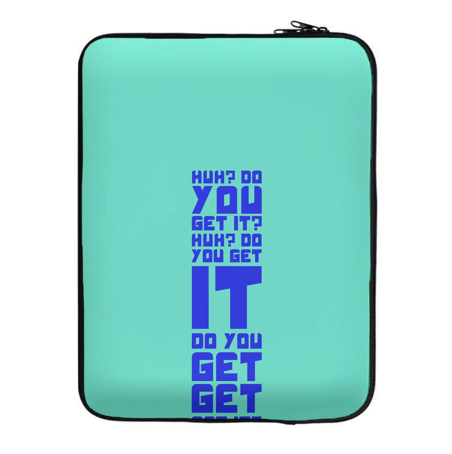 Do You Get It? - Doctor Who Laptop Sleeve