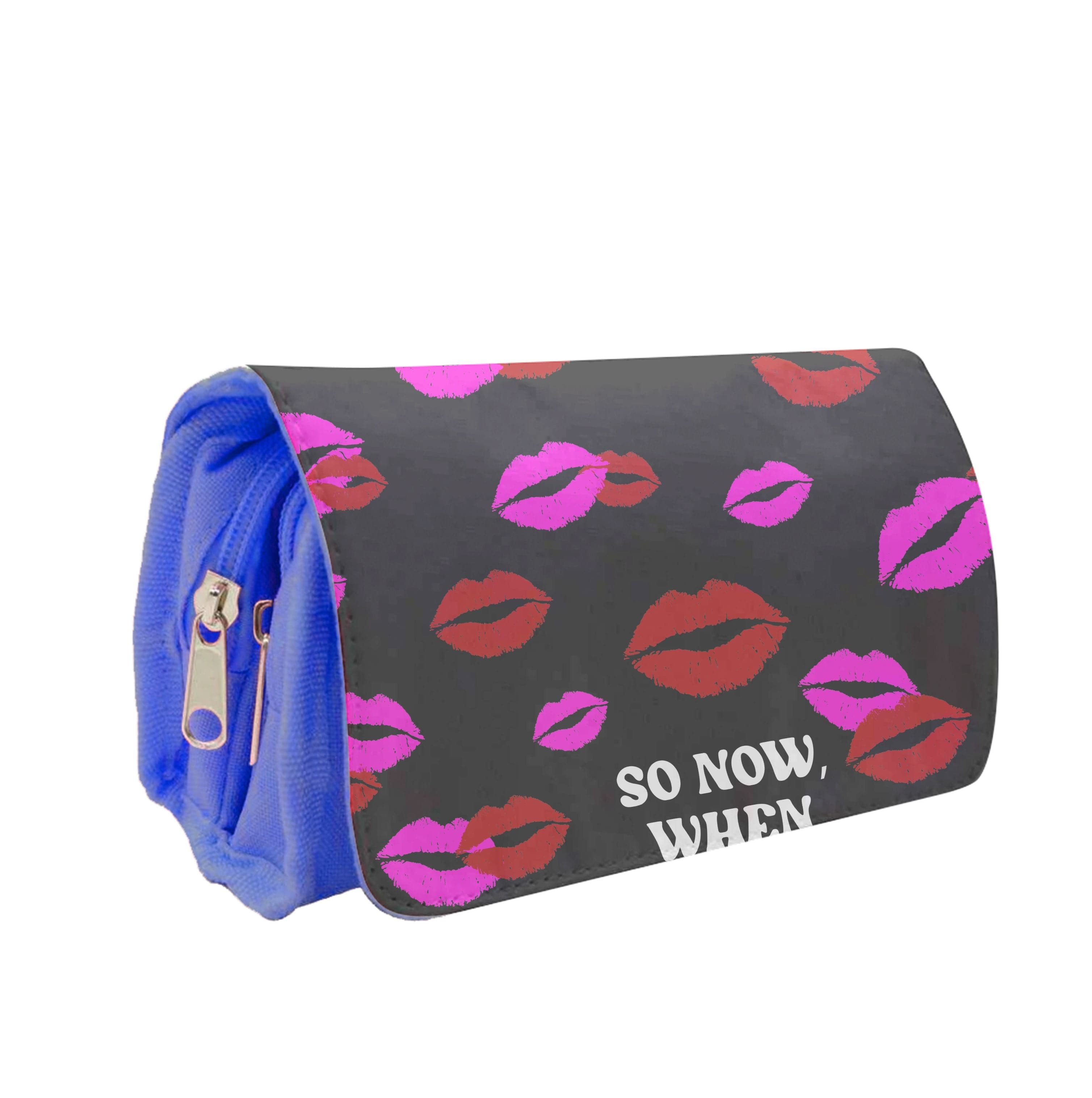 So Now When We Kiss I have Anger Issues - Chappell Pencil Case