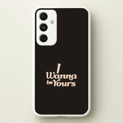 I Wanna Be Yours Galaxy A55 Case