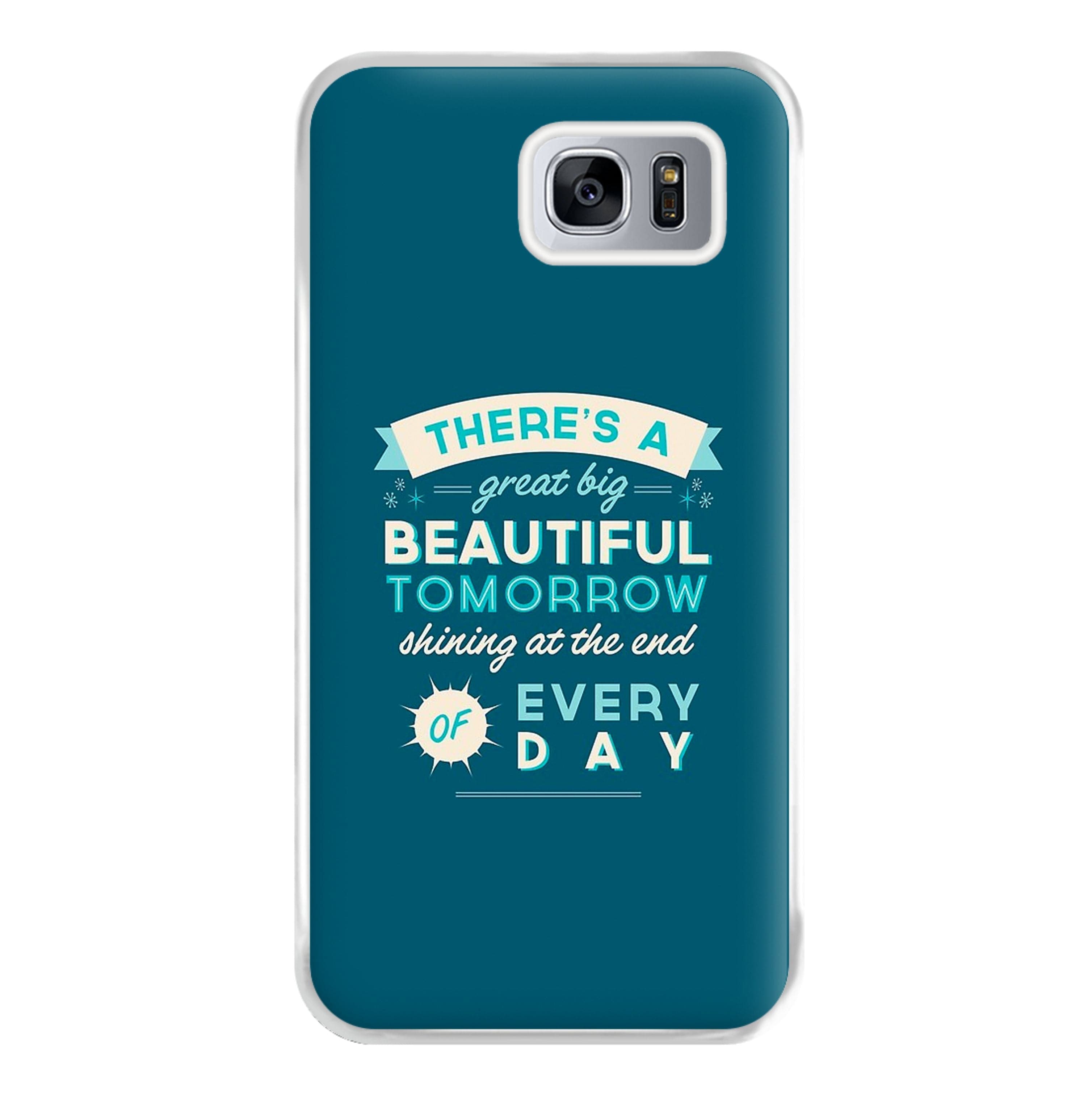 There's A Great Big Beautiful Tomorrow Phone Case