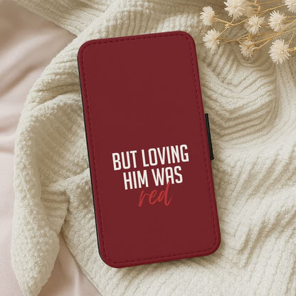 Loving Him Was Red Leather Phone Case