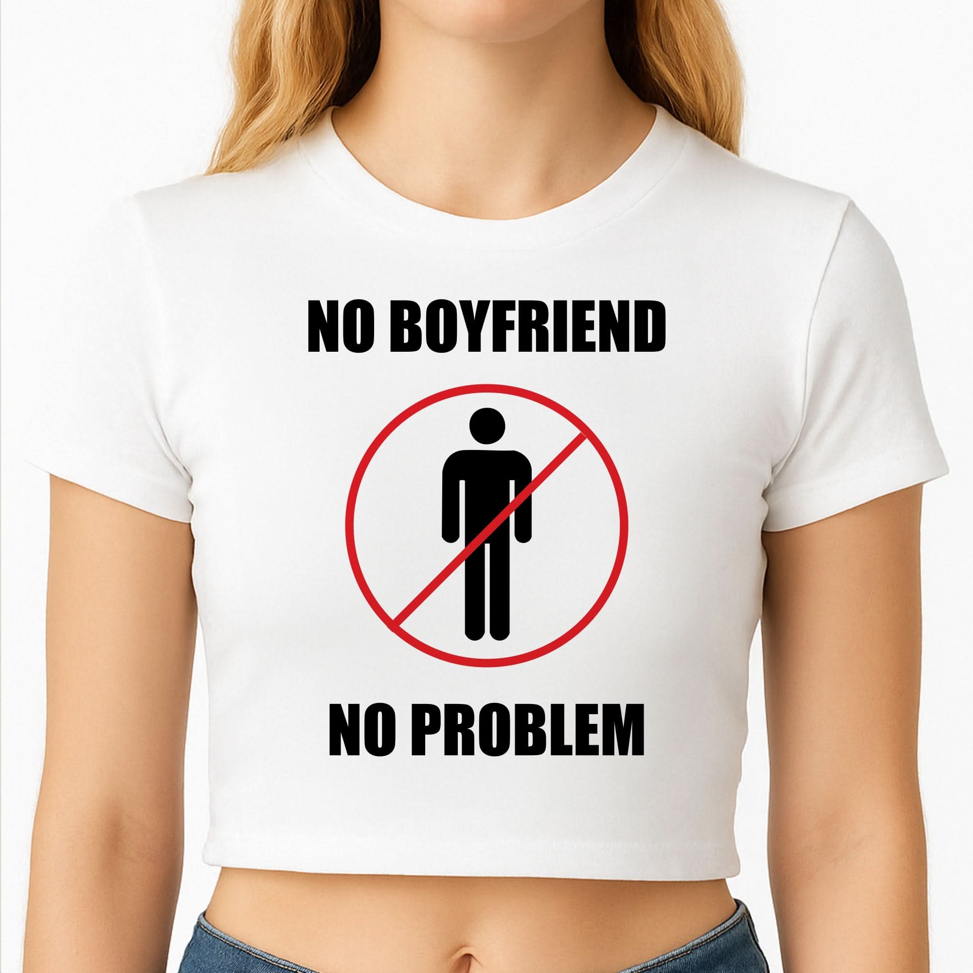 No Boyfriend No Problem Crop Top