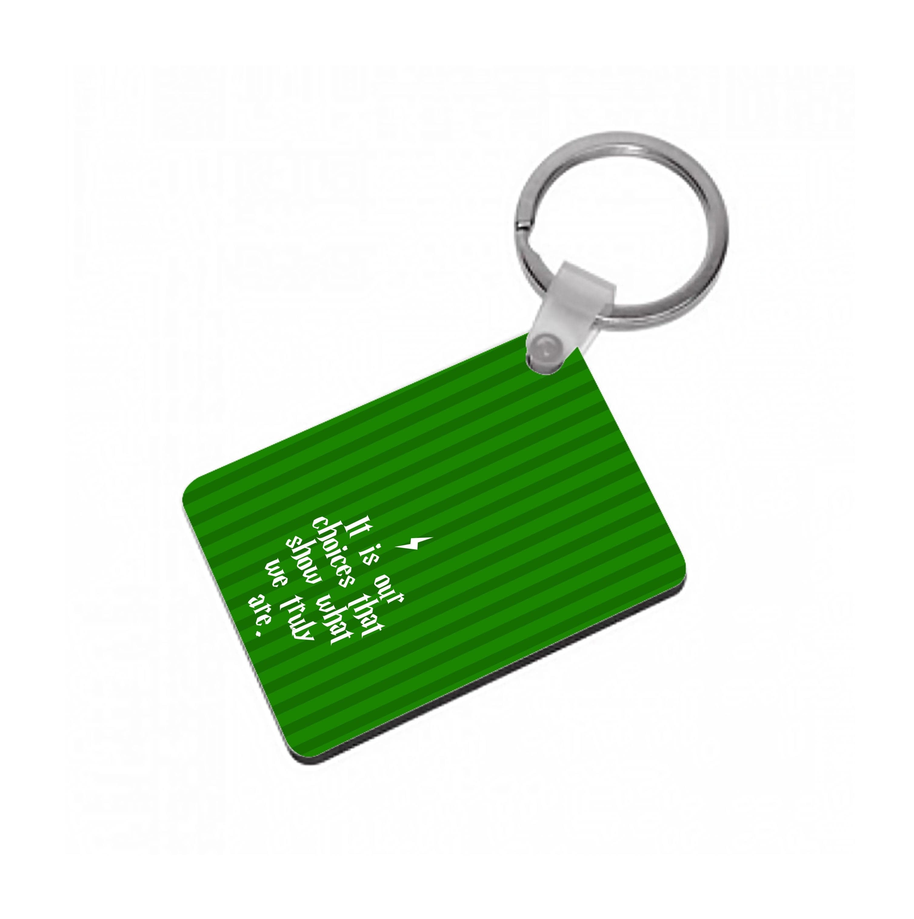 It Is Our Choices Keyring