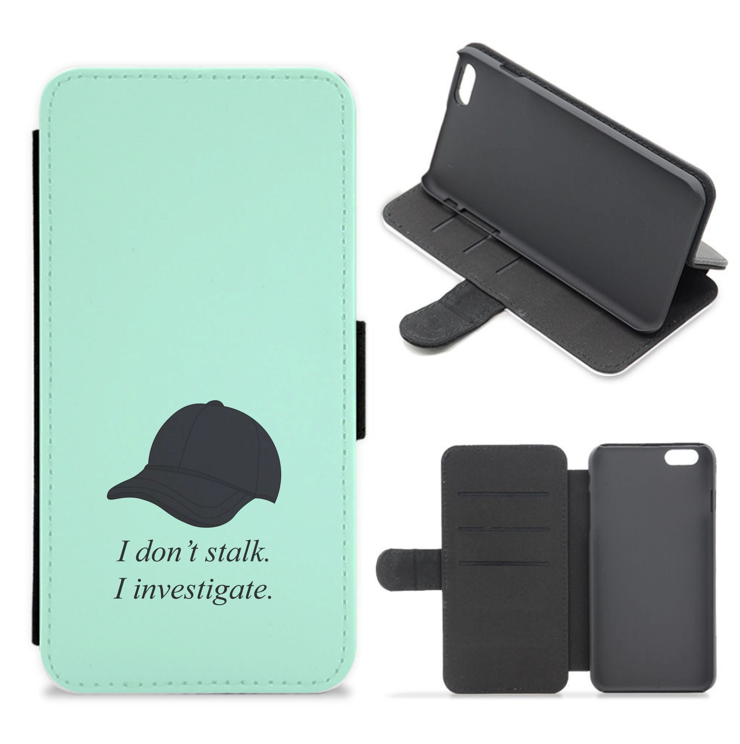 I Don't Stalk, I Investigate Flip / Wallet Phone Case