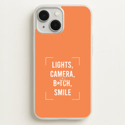 Lights, Camera, B*tch, Smile iPhone 13 Case