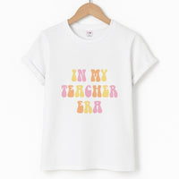In My Teacher Era T-Shirt