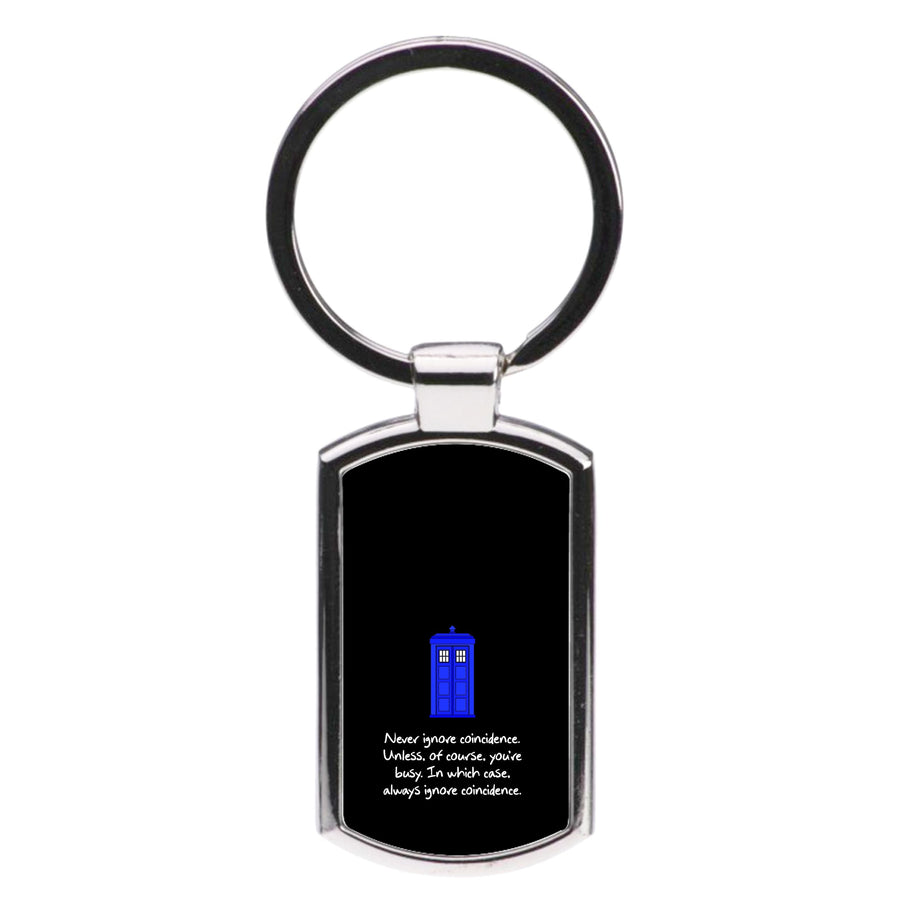 Never Ignore Coincidence - Doctor Who Luxury Keyring