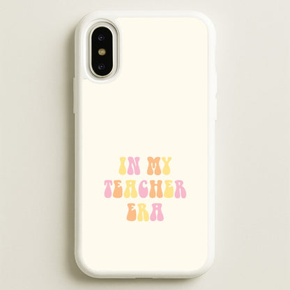 In My Teacher Era iPhone X / XS Case