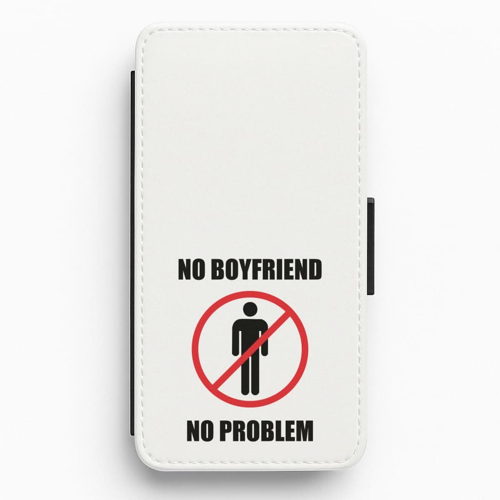 No Boyfriend No Problem Flip / Wallet Phone Case