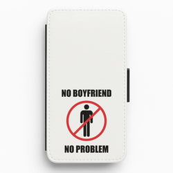 No Boyfriend No Problem Flip / Wallet Phone Case