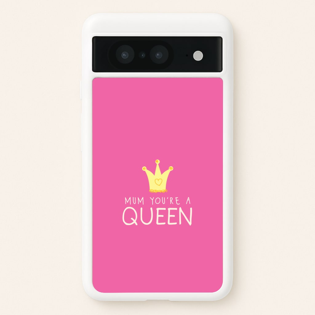Mum You're A Queen Google Pixel 8 Case
