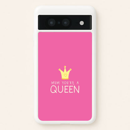 Mum You're A Queen Google Pixel 8 Case