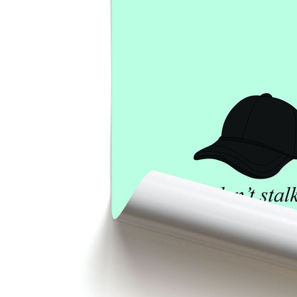 I Don't Stalk, I Investigate Poster