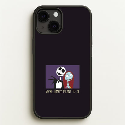 We're Simply Meant To Be  iPhone 13 Case