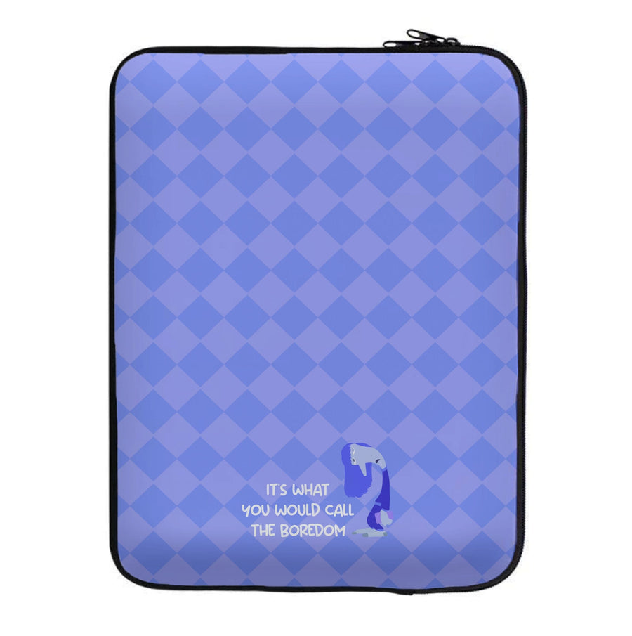 It's What You Would Call The Boredom - Inside Out Laptop Sleeve