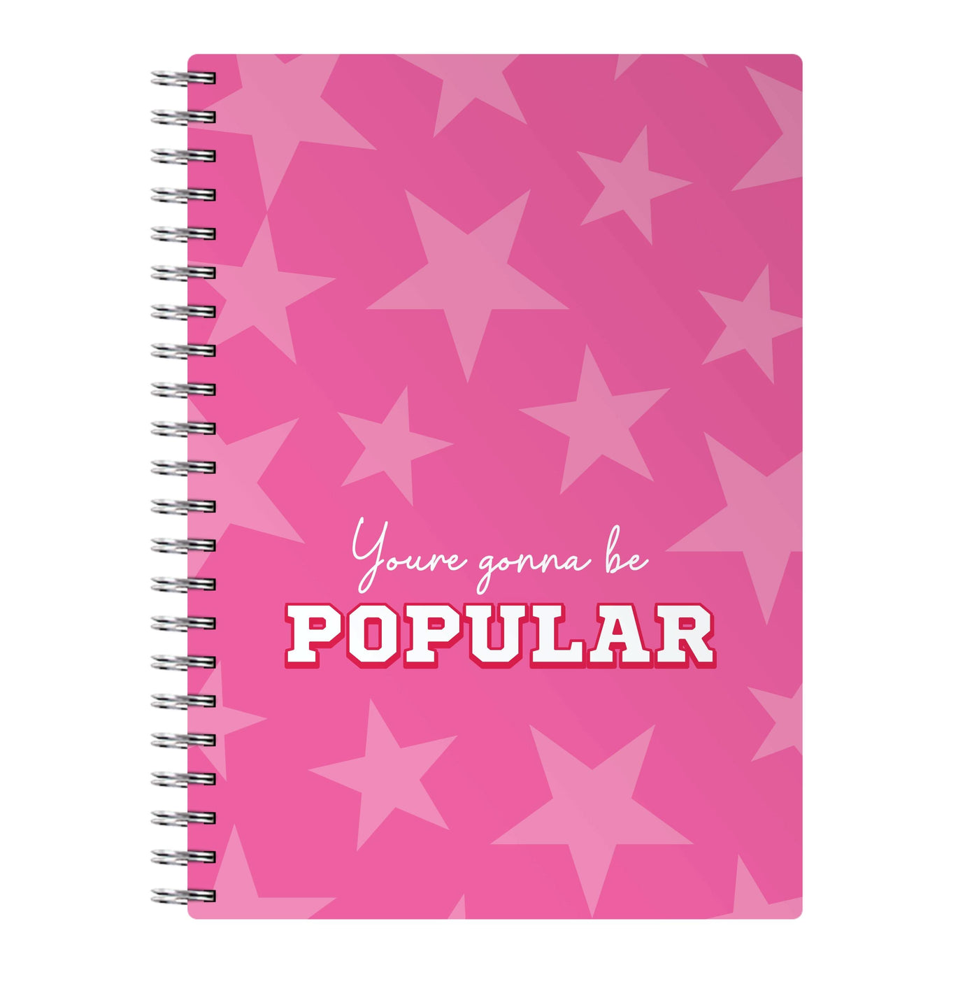 You're Gonna Be Popular Notebook