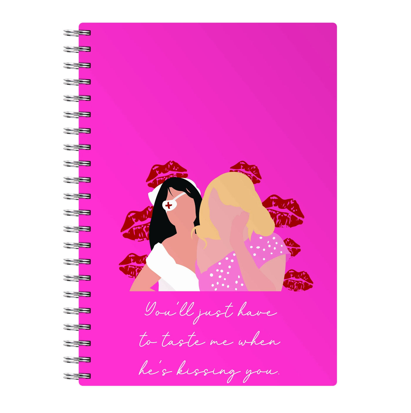 You'll Just Have To Taste Me Notebook