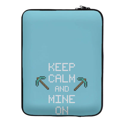 Keep Calm And Mine On Laptop Sleeve