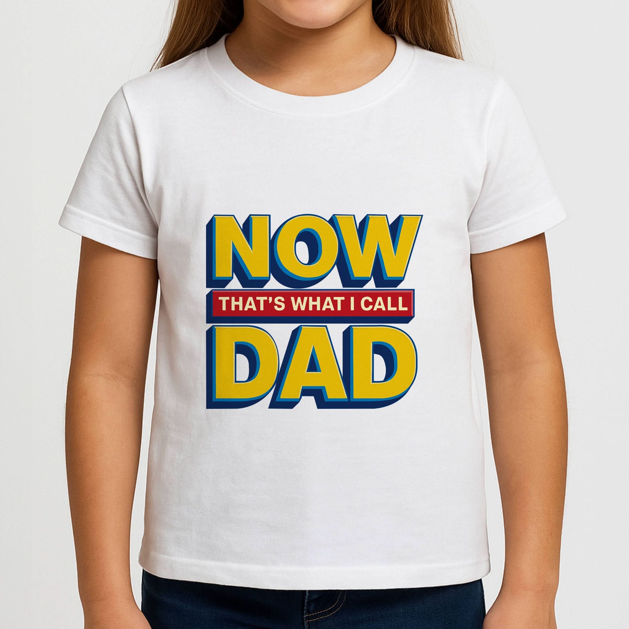 Now That's What I Call Dad - Father's Day Girls T-Shirt