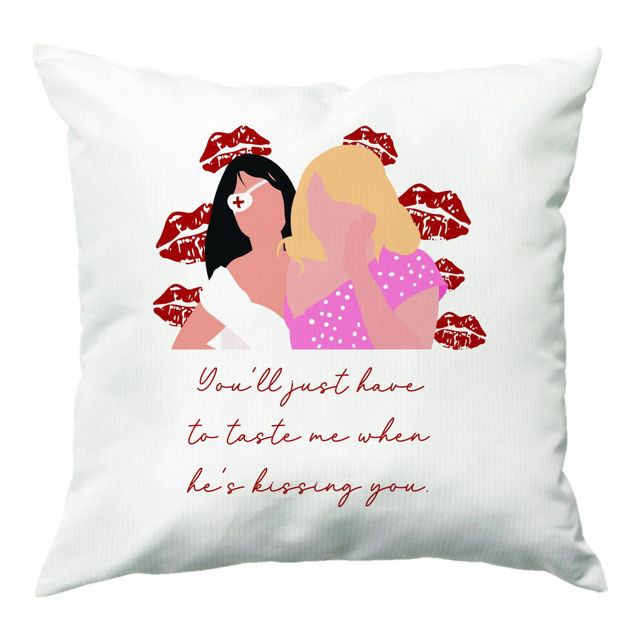 You'll Just Have To Taste Me Cushion