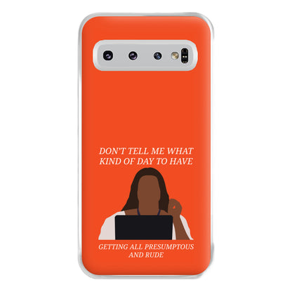 Don't Tell Me What Kind Of Day To Have Galaxy S10 Case