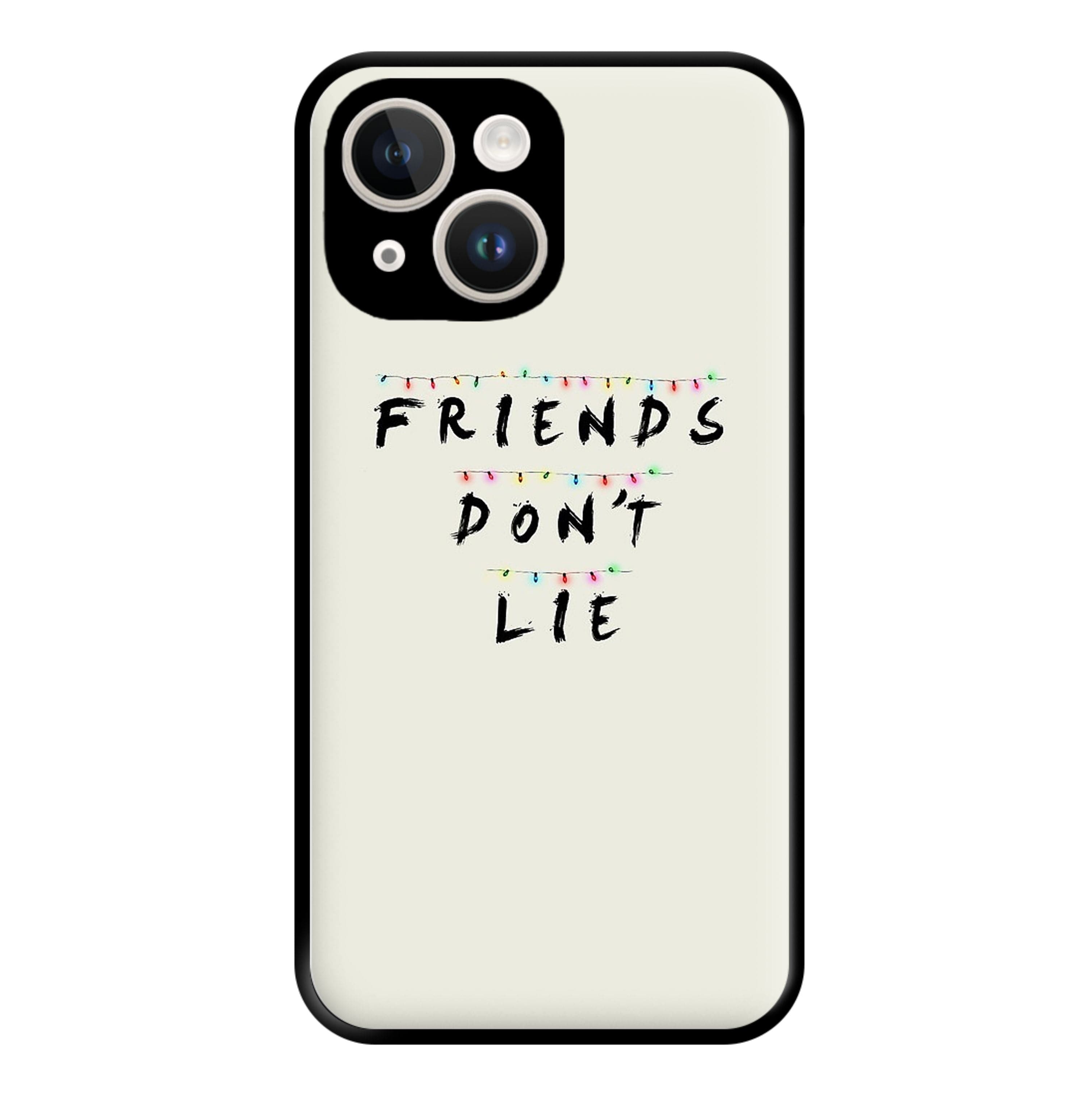 Friends Don t Lie Lights Stranger Things Phone Case Fun Cases