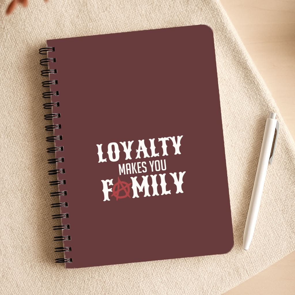 Loyalty Makes You Family Notepad