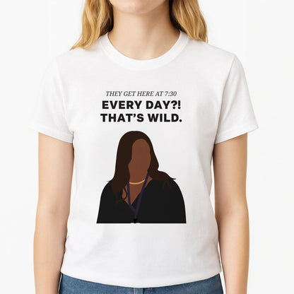 Every Day?! That's Wild Womens T-Shirt
