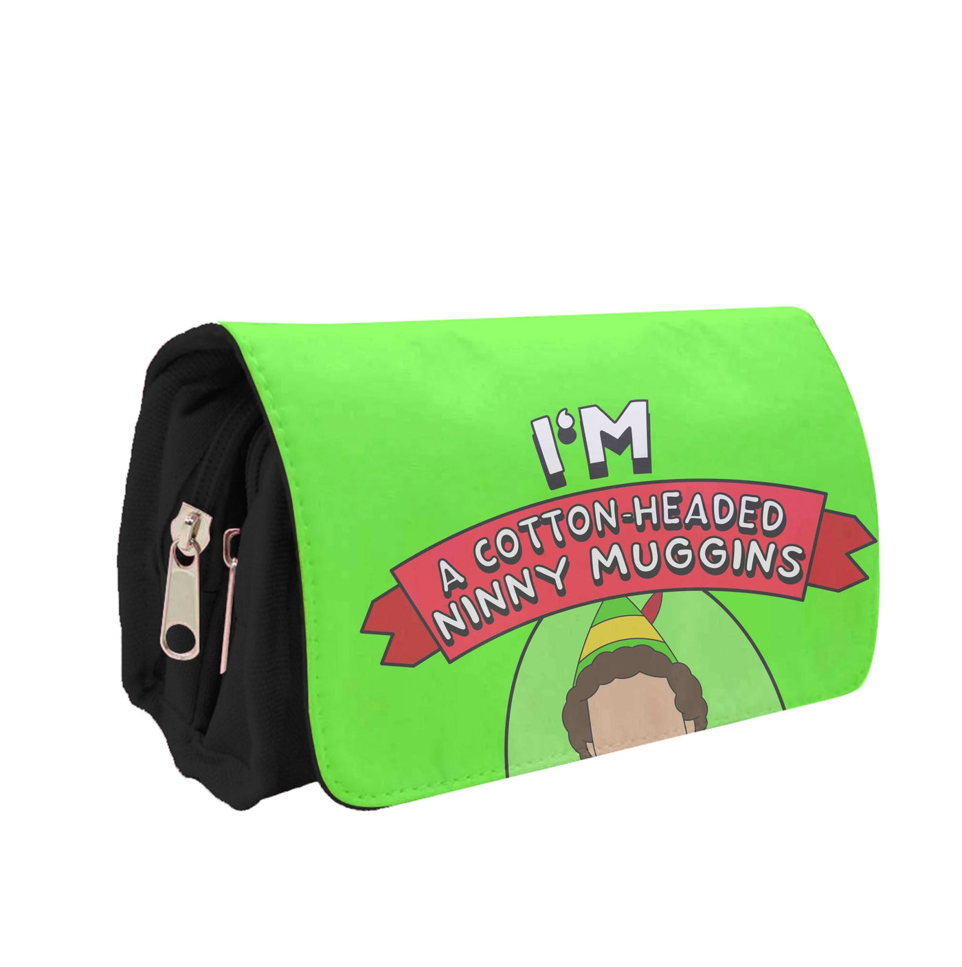 I'm A Cotton-Headed Ninny Muggins Pencil Case