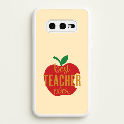 Apple Best Teacher Ever Galaxy S10e Case