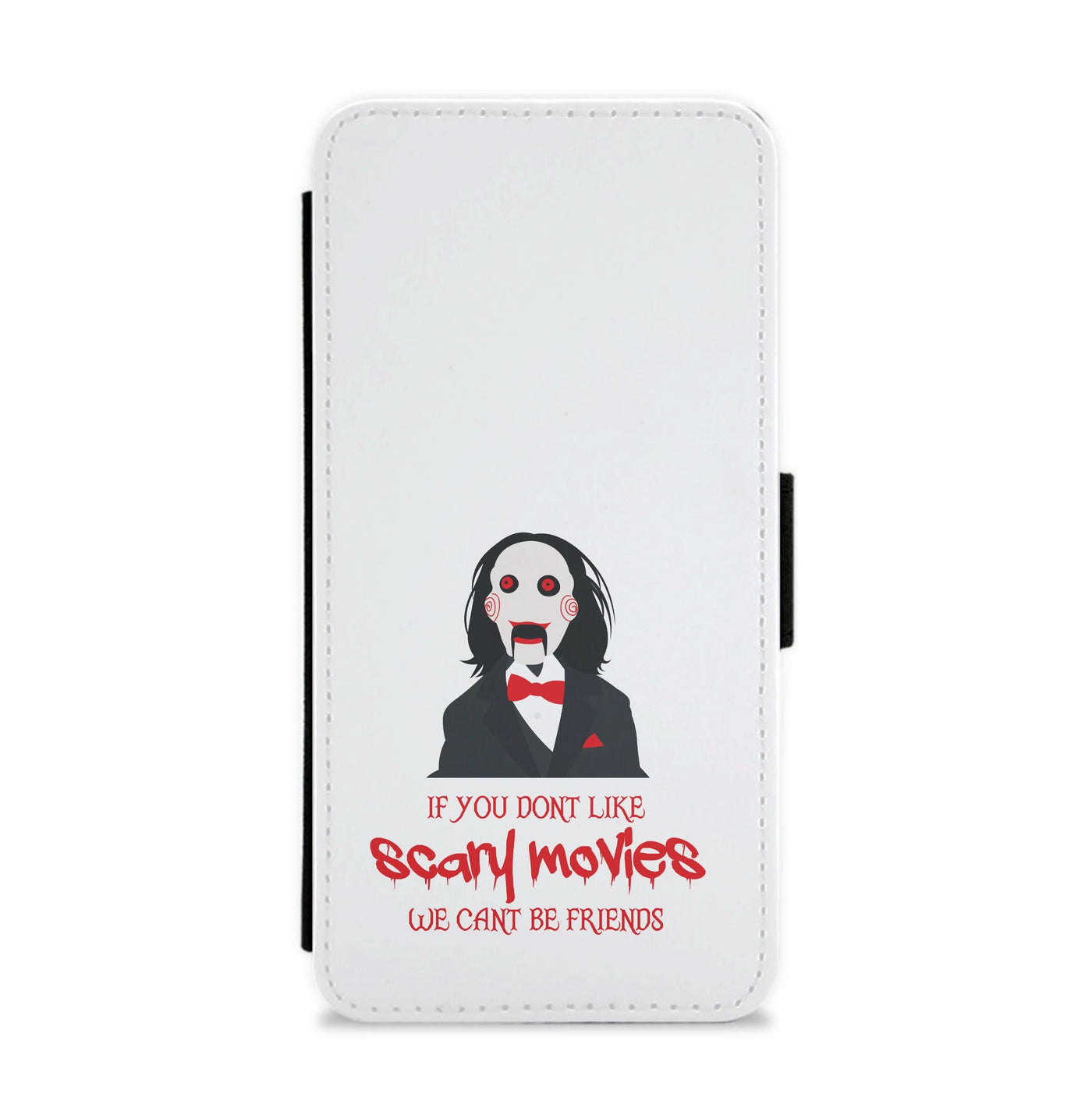 If You Don't Like Scary Movies Flip / Wallet Phone Case