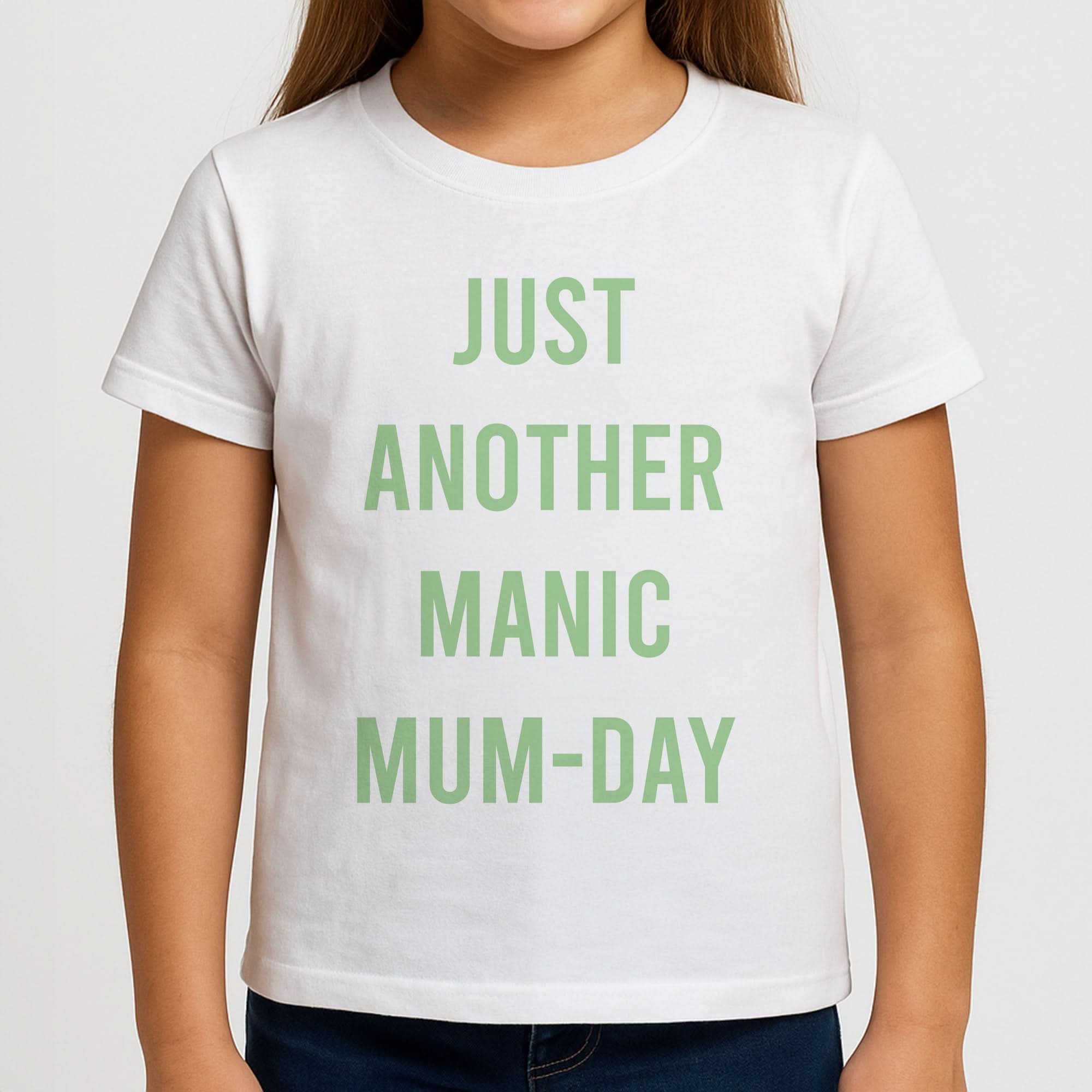 Just Another Manic Mumday Girls T-Shirt